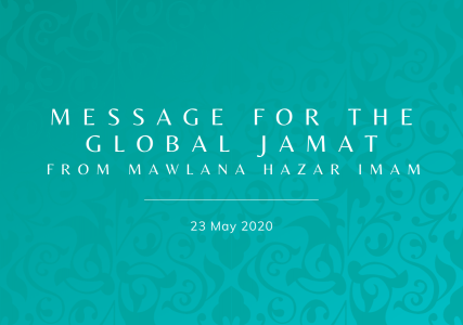 Message from Mawlana Hazar Imam, 23 May 2020